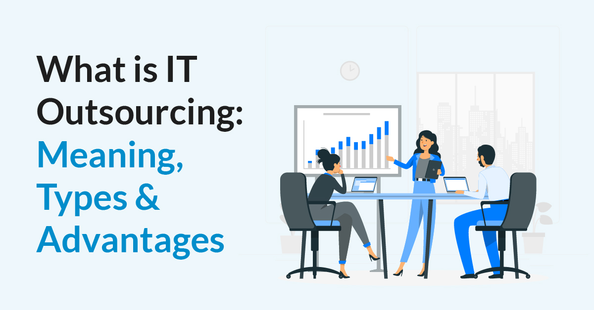 what-is-it-outsourcing-meaning-types-advantages