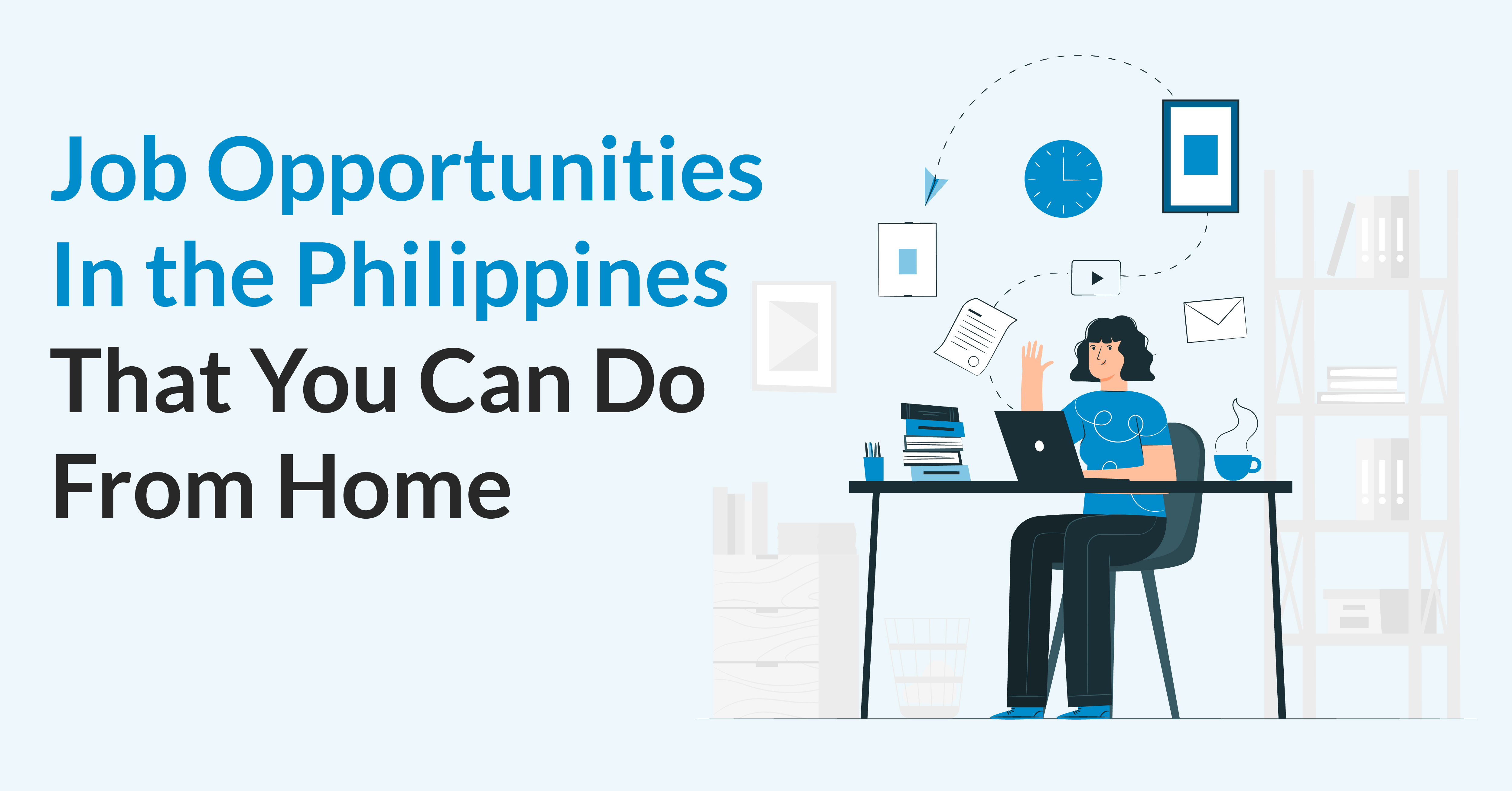 Job Opportunities In the Philippines That You Can Do From Home