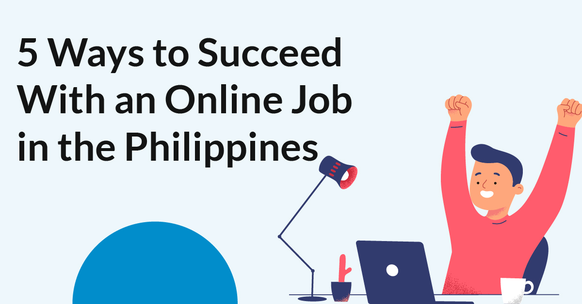 5 Ways to Succeed With an Online Job in the Philippines