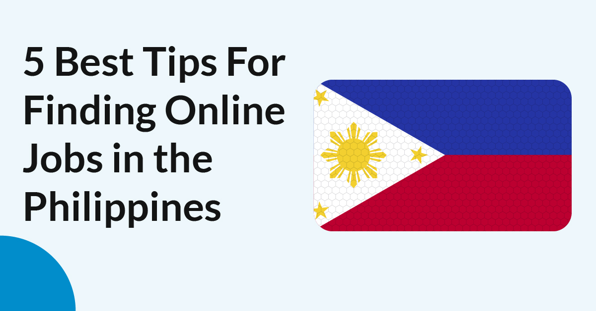 5 Best Tips For Finding Online Jobs in the Philippines
