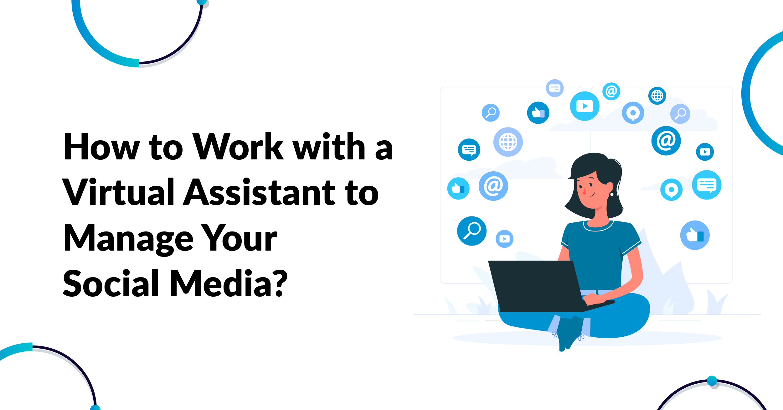 How To Work With A Virtual Assistant To Manage Your Social Media