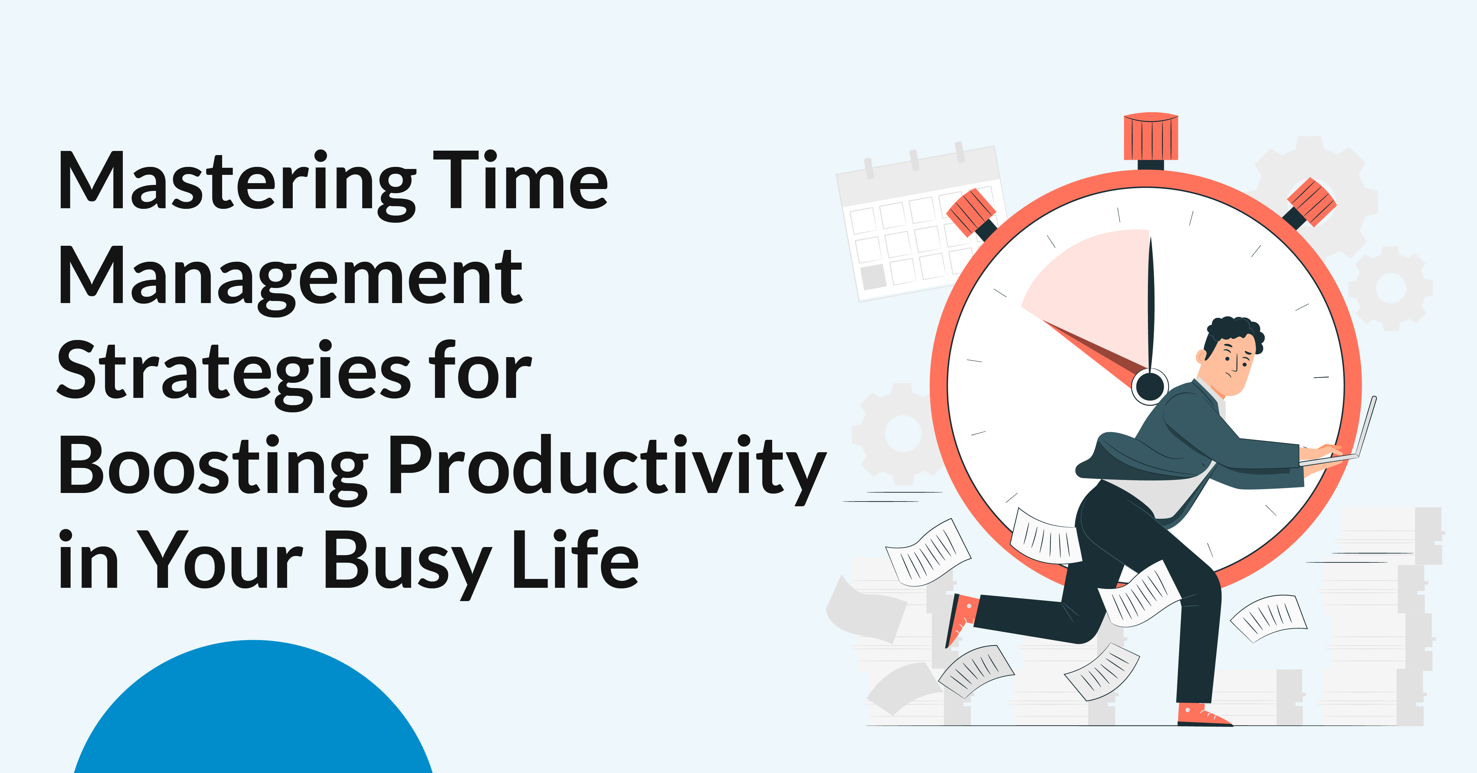 Mastering Time Management Strategies for Boosting Productivity in Your ...