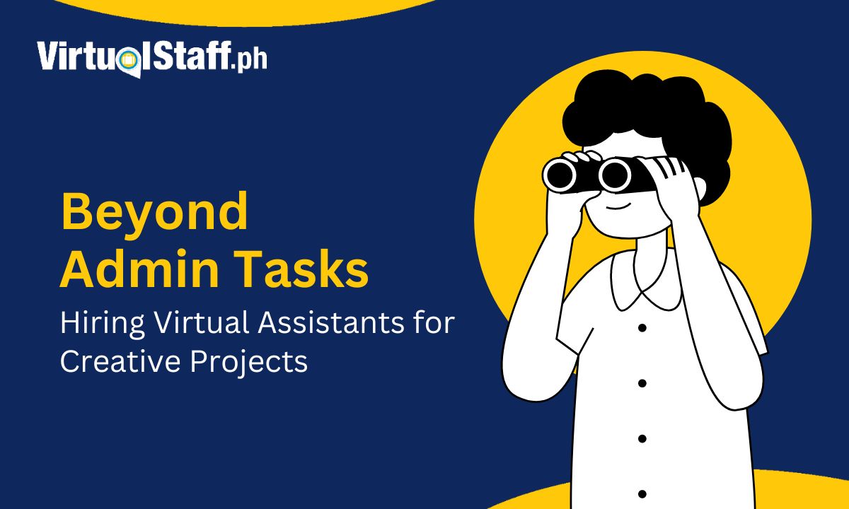 Beyond Admin Tasks: Hiring Virtual Assistants for Creative Projects