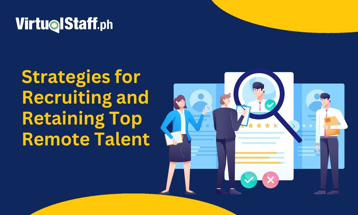 Strategies for Recruiting and Retaining Top Remote Talent