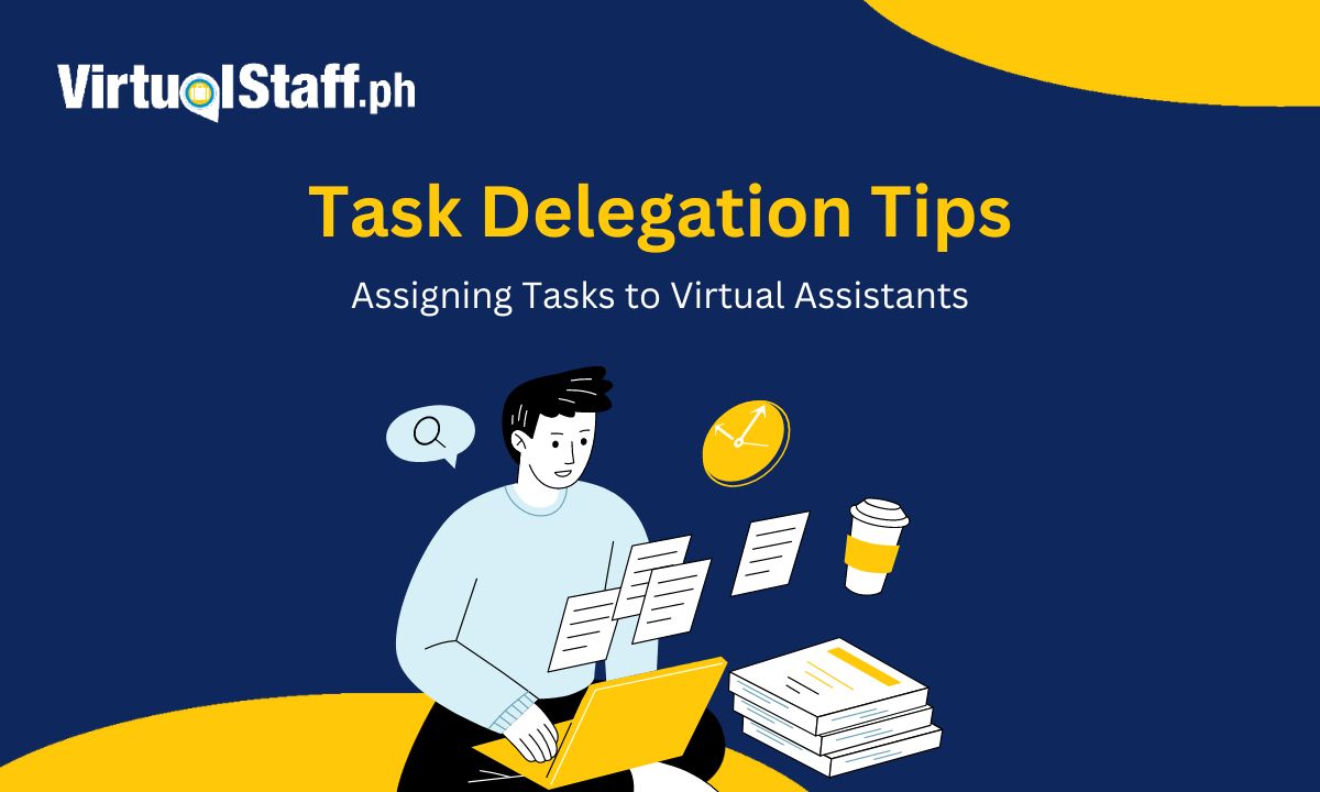 9 Task Delegation Tips Assigning Tasks To Virtual Assistants 